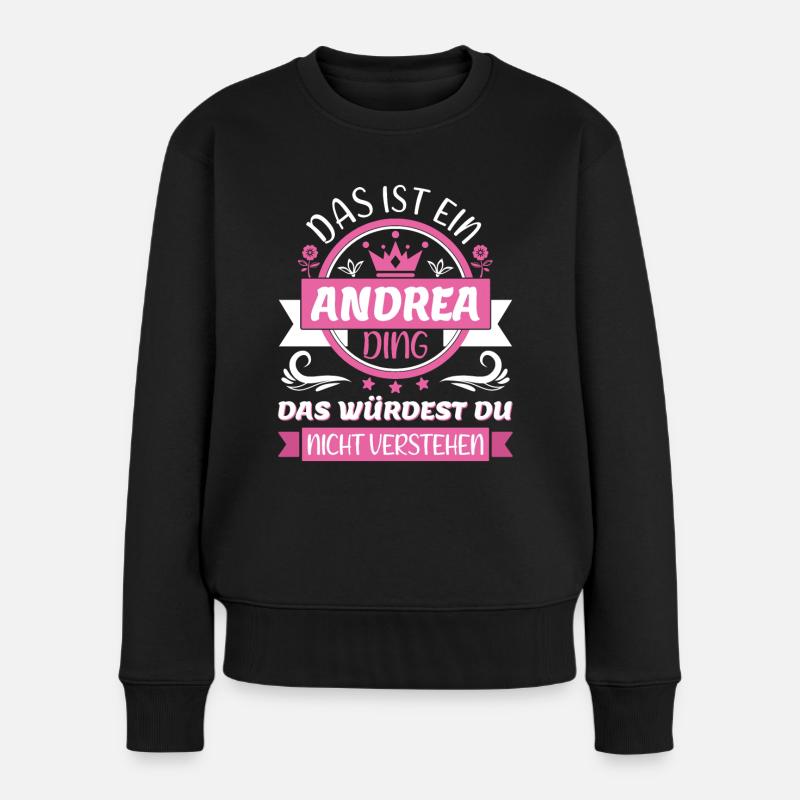 Andrea Name Vorname Namenstag Namensgeschenk Ding - Frauen Premium Bio Pullover - Schwarz