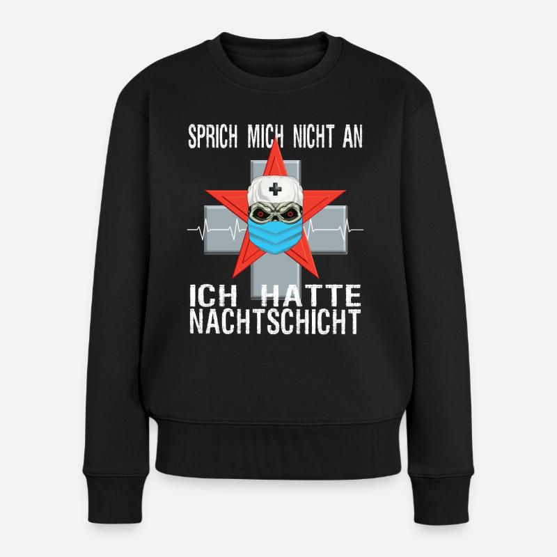 Pflegeshirt: Sprich mich nicht an, Nachtschicht - Frauen Premium Bio Pullover - Schwarz