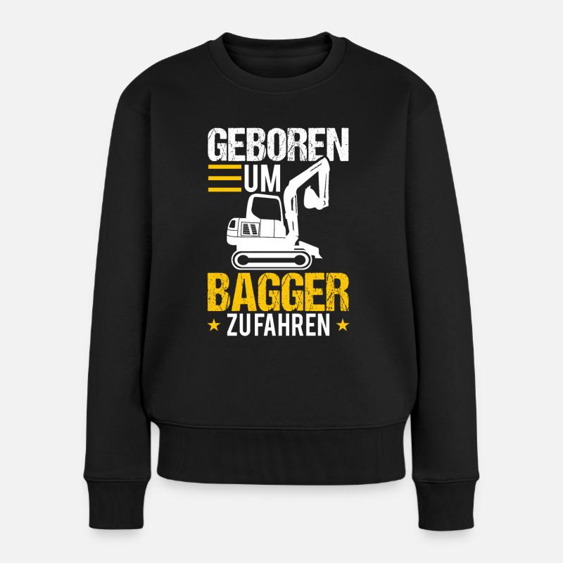 Baggerfahrer Geboren um Bagger zu Fahren - Frauen Premium Bio Pullover - Schwarz