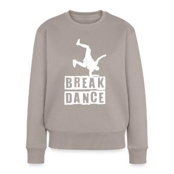 Breakdance Tanzen Tänzer BBoy - Frauen Premium Bio Pullover - Taupe - Vorne - Julia (174cm)