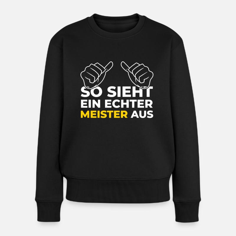 So sieht ein Meister aus - Meisterprüfung Handwerk - Frauen Premium Bio Pullover - Schwarz