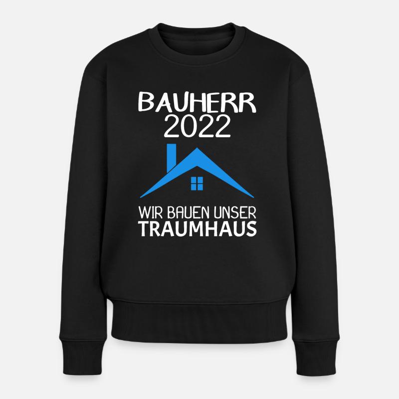 Bauherr Hausbau Baustelle Richtfest 2022 - Frauen Premium Bio Pullover - Schwarz