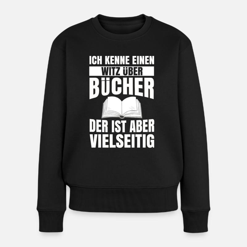 Buch Lesen Literatur Geschenk Bücher Bücherei - Frauen Premium Bio Pullover - Schwarz