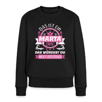 Marta Name Vorname Namenstag Namensgeschenk - Frauen Premium Bio Pullover - Schwarz - Vorne - Julia (174cm)