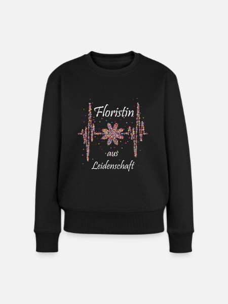 Floristin aus Leidenschaft Floristin Blumenladen - Frauen Premium Bio Pullover - Schwarz