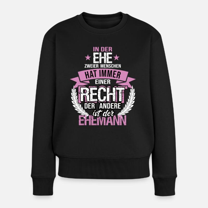 Witziges Geburtstags Geschenk Ehefrau - Frauen Premium Bio Pullover - Schwarz