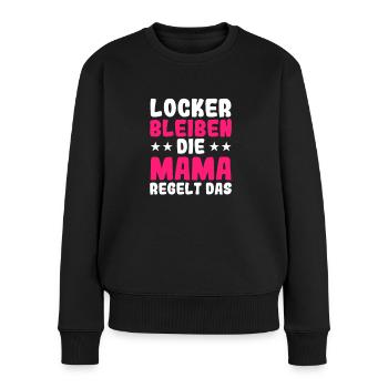 Lustiges Mama Spruch Mutter Muttertag Geschenk - Frauen Premium Bio Pullover - Schwarz - Vorne - Julia (174cm)