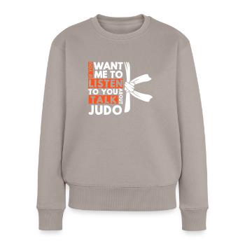 Judo Judoka Judokämpfer Kampfkunst Geschenk - Frauen Premium Bio Pullover - Taupe - Vorne - Julia (174cm)