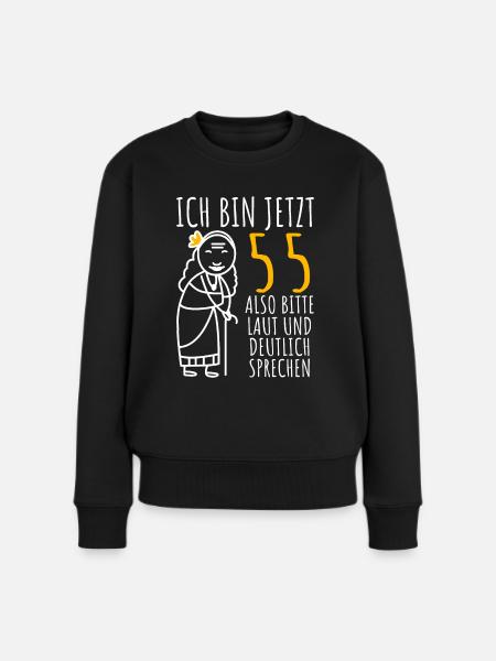 55. Geburtstag Frau 55er Ich bin jetzt 55 Jahre - Frauen Premium Bio Pullover - Schwarz