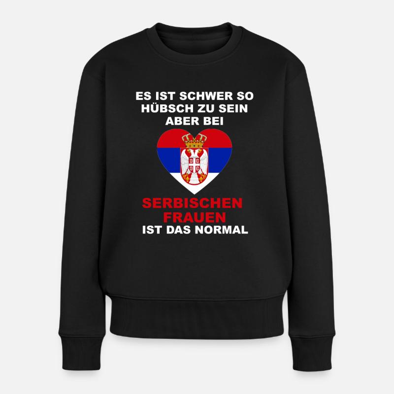 Es ist schwer so hübsch zu sein - Serbien Balkan - Frauen Premium Bio Pullover - Schwarz