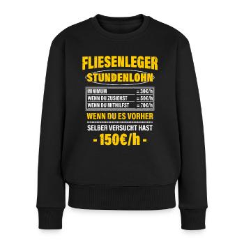 Fliesenleger Spruch Arbeitsshirt Kollegen Geschenk - Frauen Premium Bio Pullover - Schwarz - Vorne - Julia (174cm)