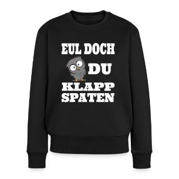Eul doch Du Klappspaten , lustige Eule - Frauen Premium Bio Pullover - Schwarz - Vorne - Julia (174cm)