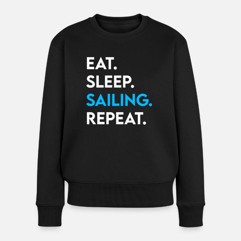 eat sleep sailing repeat - Frauen Premium Bio Pullover - Schwarz