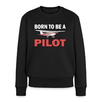 Born To Be A Pilot Flugzeug Luftfahrt Flieger - Frauen Premium Bio Pullover - Schwarz - Vorne - Julia (174cm)