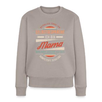 Mama Geburtstag Muttertag Lustiger Spruch - Frauen Premium Bio Pullover - Taupe - Vorne - Julia (174cm)