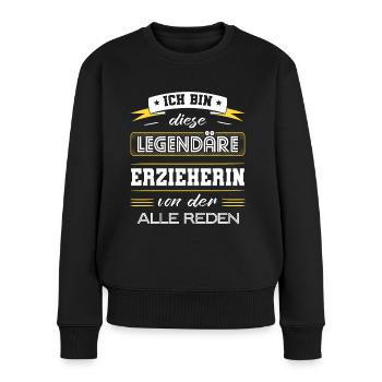 Ich Bin Diese Legendäre Erzieherin Geschenk - Frauen Premium Bio Pullover - Schwarz - Vorne - Julia (174cm)