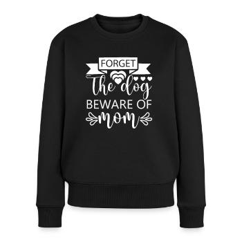 Forget the dog, beware of the mother - Women's Premium Organic Jumper - black - Front - Julia (174cm)