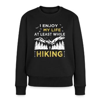 Wandern Enjoy Life At Least While Hiking Trekking - Frauen Premium Bio Pullover - Schwarz - Vorne - Julia (174cm)
