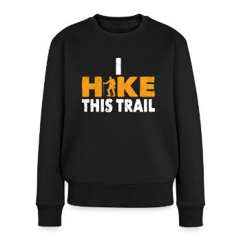 Wandern Hike This Trail Outdoor Trekking Wanderer - Frauen Premium Bio Pullover - Schwarz - Vorne - Julia (174cm)