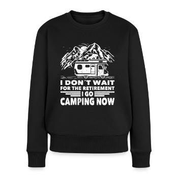 Camper Dont Wait For Retirement I Go Camping Now - Frauen Premium Bio Pullover - Schwarz - Vorne - Julia (174cm)