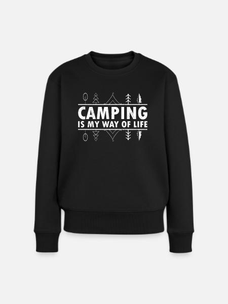 Camping Is My Way Of Life Outdoor Camper - Frauen Premium Bio Pullover - Schwarz