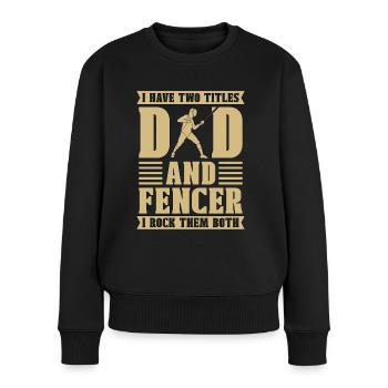 Escrime J’ai deux titres Papa et Épéiste Escrimeur - Pull Premium bio Femme - noir - Devant - Julia (174cm)