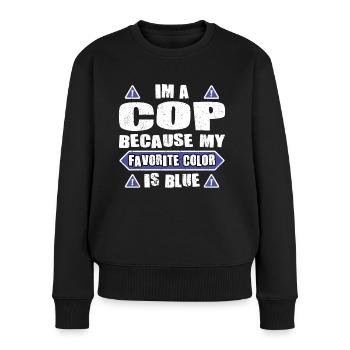 Polizist Im A Cop Favorite Color Is Blue Polizei - Frauen Premium Bio Pullover - Schwarz - Vorne - Julia (174cm)