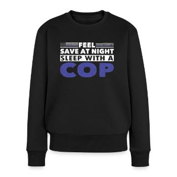 Polizist Feel Safe At Night Sleep With Cop Polizei - Frauen Premium Bio Pullover - Schwarz - Vorne - Julia (174cm)