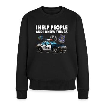 Polizist I Help People And I Know Things Polizei - Frauen Premium Bio Pullover - Schwarz - Vorne - Julia (174cm)