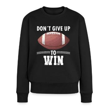 American Football Spieler Dont Give Up To Win - Frauen Premium Bio Pullover - Schwarz - Vorne - Julia (174cm)