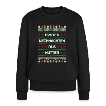 Erstes Weihnachten als Mutter Ugly Christmas - Frauen Premium Bio Pullover - Schwarz - Vorne - Julia (174cm)