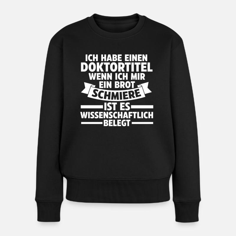 Doktor Abschluss Doktorand Promotion Doktortitel - Frauen Premium Bio Pullover - Schwarz
