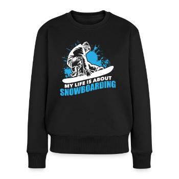 Snowboarder Snowboarding Life About Snowboarding - Frauen Premium Bio Pullover - Schwarz - Vorne - Julia (174cm)