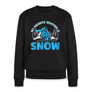 Snowboarding Favorite Weather Is Snow Snowboarder - Frauen Premium Bio Pullover - Schwarz - Vorne - Julia (174cm)