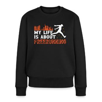 Parkour My Life Is About Freerunning Traceur - Frauen Premium Bio Pullover - Schwarz - Vorne - Julia (174cm)