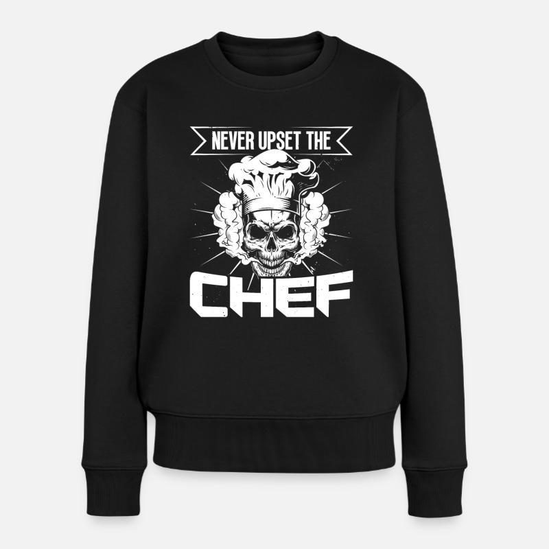 Koch Never Upset The Chef Kochen Chefkoch Köche - Frauen Premium Bio Pullover - Schwarz