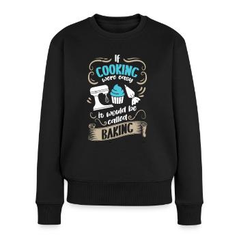 Koch Cooking Easy Would Be Called Baking Kochen - Women's Premium Organic Jumper - black - Front - Julia (174cm)
