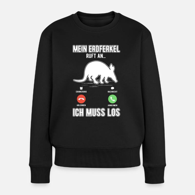 Mein Erdferkel ruft an Ich muss los - Frauen Premium Bio Pullover - Schwarz