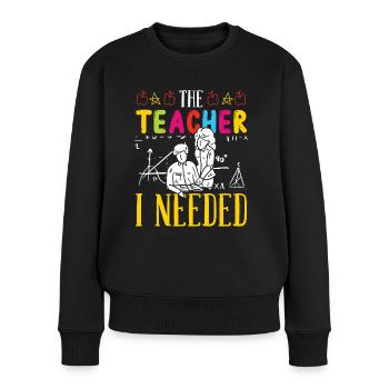 Lehrer The teacher I Needed Schule Schüler Klasse - Frauen Premium Bio Pullover - Schwarz - Vorne - Julia (174cm)
