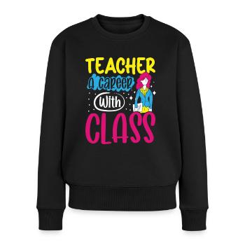 Lehrer Teacher Career With Class Schule Schüler - Frauen Premium Bio Pullover - Schwarz - Vorne - Julia (174cm)