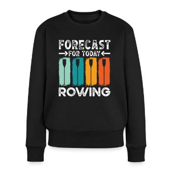 Rudern Forecast Today Rowing Ruderer Rudersport - Frauen Premium Bio Pullover - Schwarz - Vorne - Julia (174cm)