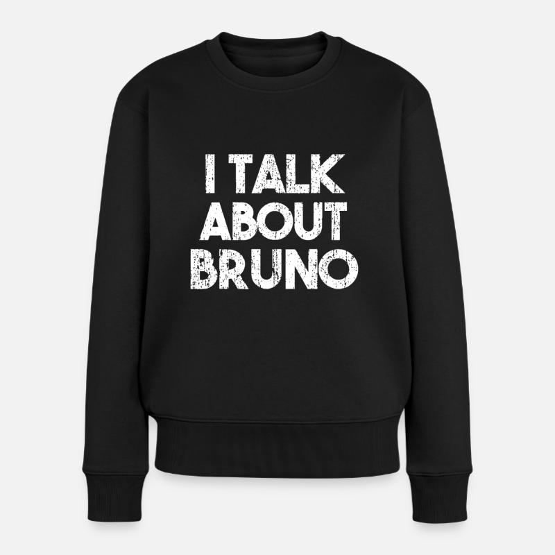 Womens Mens Funny I Talk About Bruno, Kinderjungen-Gi - Frauen Premium Bio Pullover - Schwarz