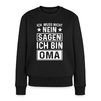 ich muss nicht Nein sagen ich bin Oma - Frauen Premium Bio Pullover - Schwarz - Vorne - Julia (174cm)