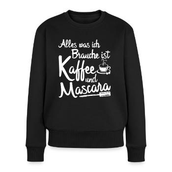ALLES WAS ICH BRAUCHE IST KAFFEE UND MASCARA - Frauen Premium Bio Pullover - Schwarz - Vorne - Julia (174cm)