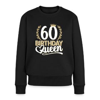 60. Geburtstag Frau 60 Jahre alt 60ter 60er Queen - Frauen Premium Bio Pullover - Schwarz - Vorne - Julia (174cm)