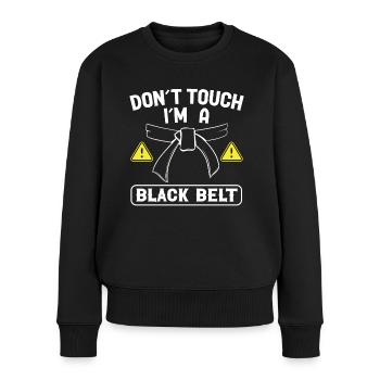 Jiu Jitsu Don't Touch in A Black Belt Jujutsu MMA - Women's Premium Organic Jumper - black - Front - Julia (174cm)