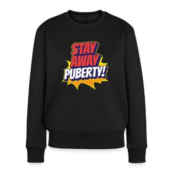 Stay Away: Puberty Adult Teen - Women's Premium Organic Jumper - black - Front - Julia (174cm)