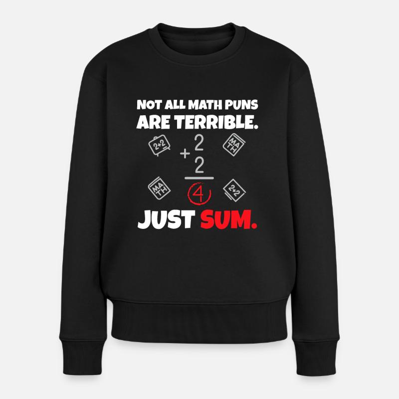 Nicht alle Mathe-Witze sind schrecklich, nur Summe - Math Te - Frauen Premium Bio Pullover - Schwarz