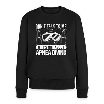 Freediving Dont Talk If Not Apnea Diving Freediver - Frauen Premium Bio Pullover - Schwarz - Vorne - Julia (174cm)