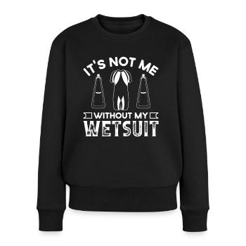 Freediving Not Me Without My Wetsuit Freediver - Women's Premium Organic Jumper - black - Front - Julia (174cm)